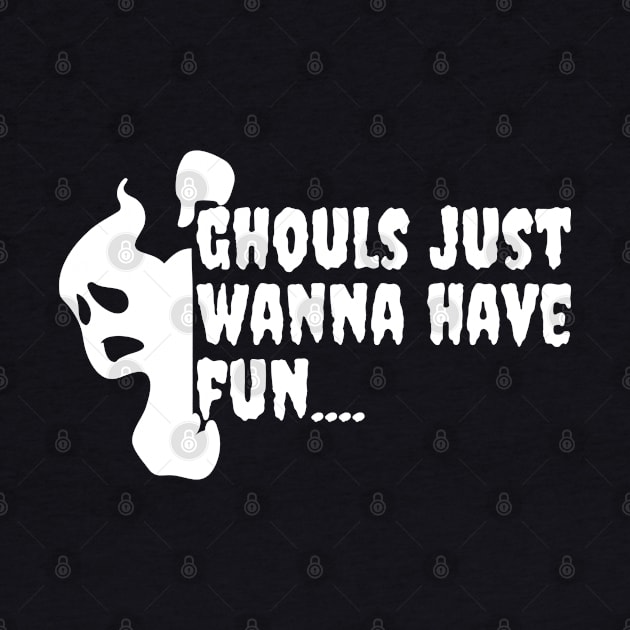 Ghouls just wanna have fun by M.Y
